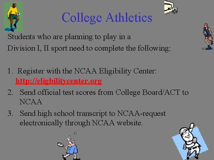 College Athletics Students who are planning to play in a Division I, II sport