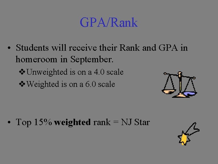 GPA/Rank • Students will receive their Rank and GPA in homeroom in September. v.