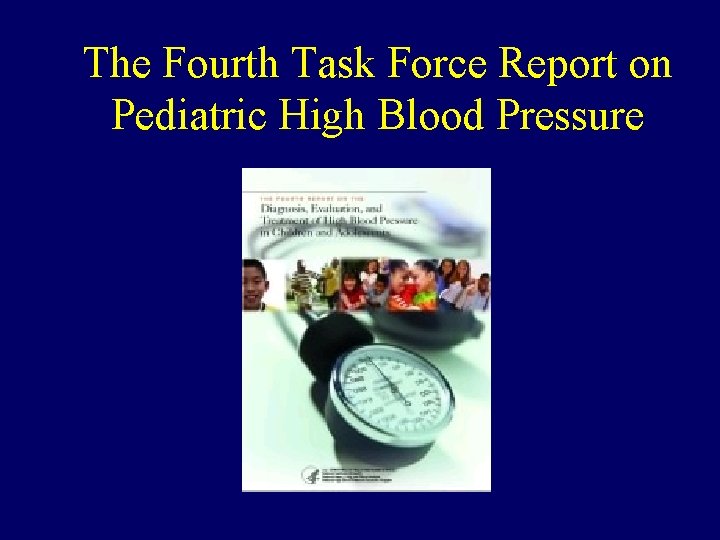 The Fourth Task Force Report on Pediatric High Blood Pressure 