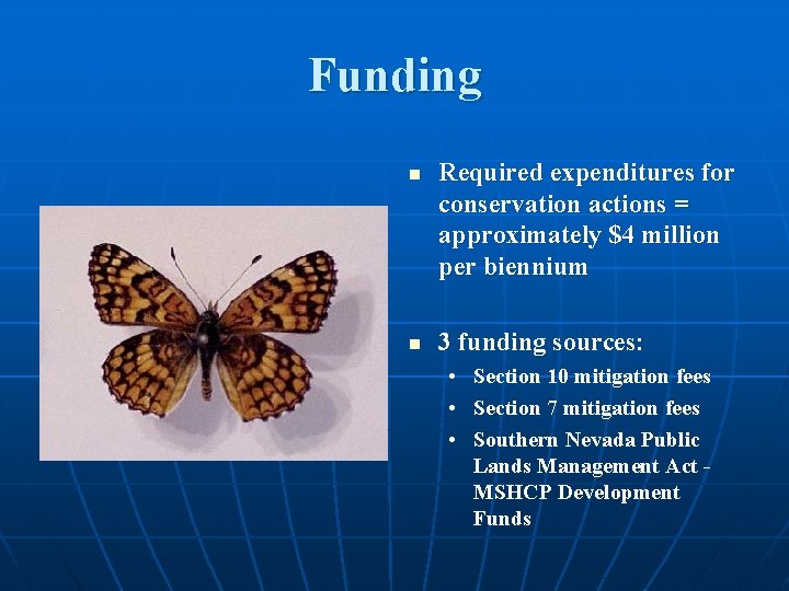 Funding n n Required expenditures for conservation actions = approximately $4 million per biennium