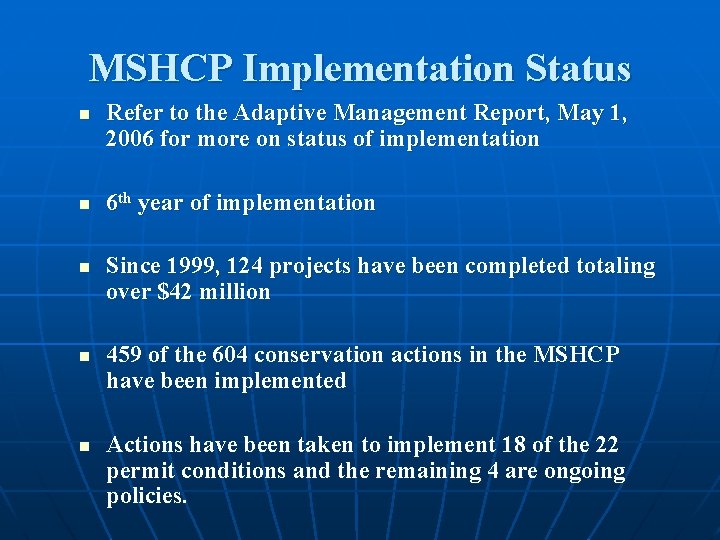 MSHCP Implementation Status n n n Refer to the Adaptive Management Report, May 1,