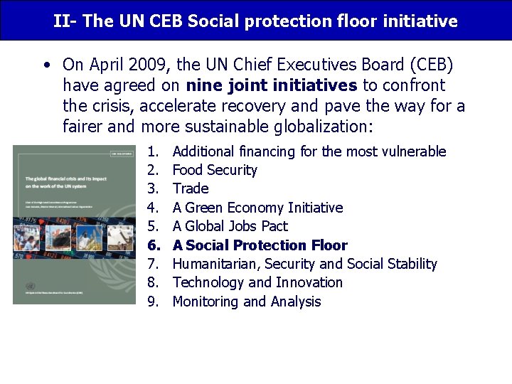 II- The UN CEB Social protection floor initiative • On April 2009, the UN