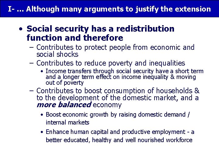 I- … Although many arguments to justify the extension • Social security has a