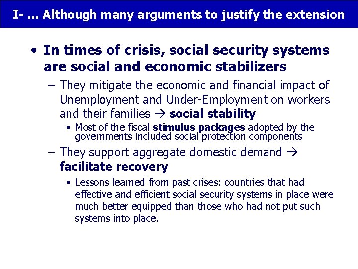 I- … Although many arguments to justify the extension • In times of crisis,