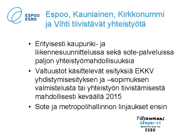Espoo, Kauniainen, Kirkkonummi ja Vihti tiivistävät yhteistyötä • Erityisesti kaupunki- ja liikennesuunnittelussa sekä sote-palveluissa