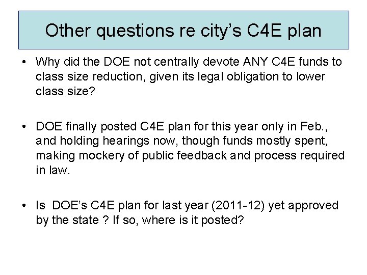 Other questions re city’s C 4 E plan • Why did the DOE not