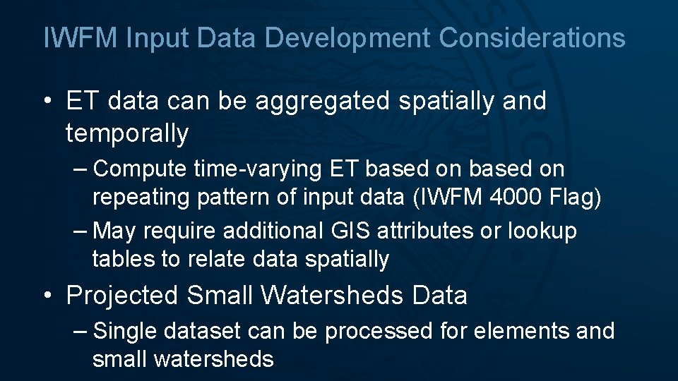 IWFM Input Data Development Considerations • ET data can be aggregated spatially and temporally