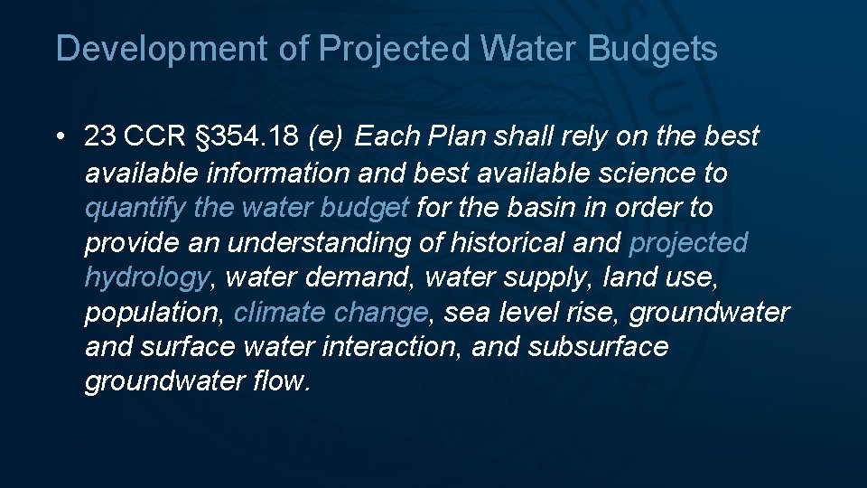 Development of Projected Water Budgets • 23 CCR § 354. 18 (e) Each Plan