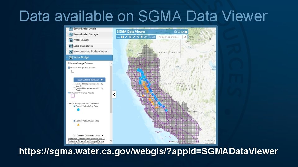 Data available on SGMA Data Viewer https: //sgma. water. ca. gov/webgis/? appid=SGMAData. Viewer 