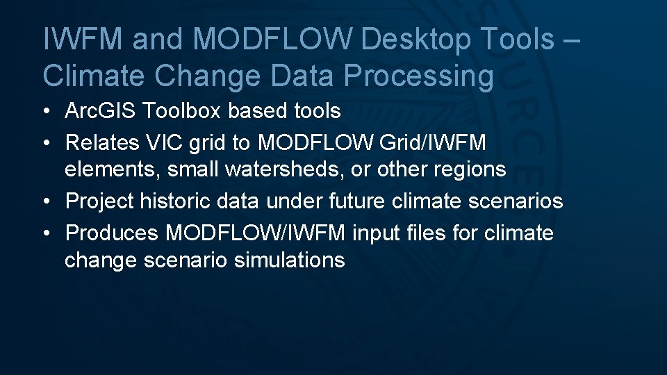 IWFM and MODFLOW Desktop Tools – Climate Change Data Processing • Arc. GIS Toolbox