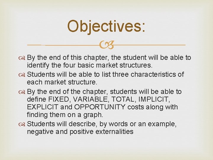 Objectives: By the end of this chapter, the student will be able to identify