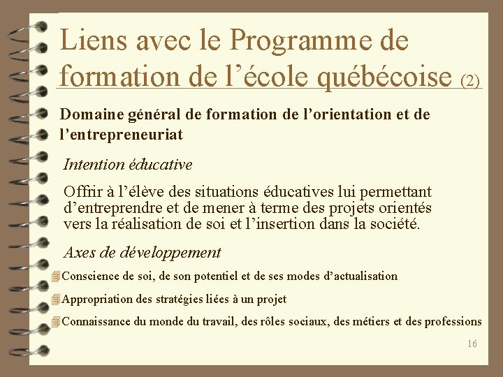 Liens avec le Programme de formation de l’école québécoise (2) Domaine général de formation