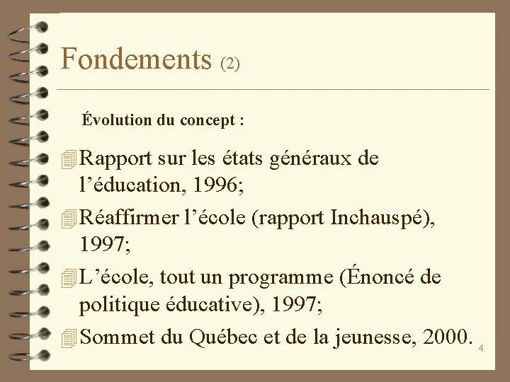 Fondements (2) Évolution du concept : 4 Rapport sur les états généraux de l’éducation,