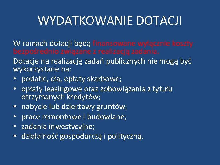 WYDATKOWANIE DOTACJI W ramach dotacji będą finansowane wyłącznie koszty bezpośrednio związane z realizacją zadania.