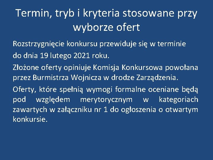 Termin, tryb i kryteria stosowane przy wyborze ofert Rozstrzygnięcie konkursu przewiduje się w terminie