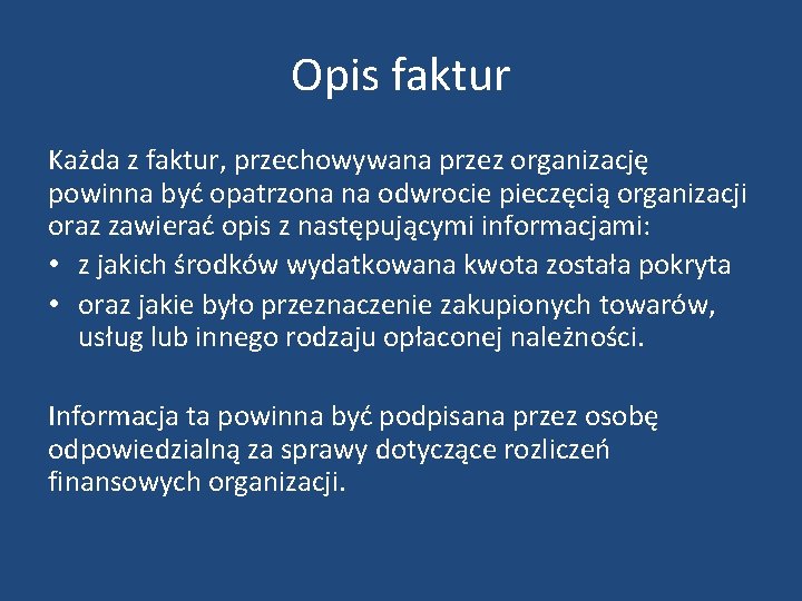 Opis faktur Każda z faktur, przechowywana przez organizację powinna być opatrzona na odwrocie pieczęcią