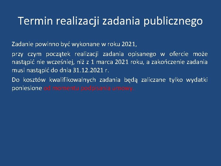 Termin realizacji zadania publicznego Zadanie powinno być wykonane w roku 2021, przy czym początek