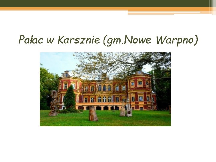 Pałac w Karsznie (gm. Nowe Warpno) 