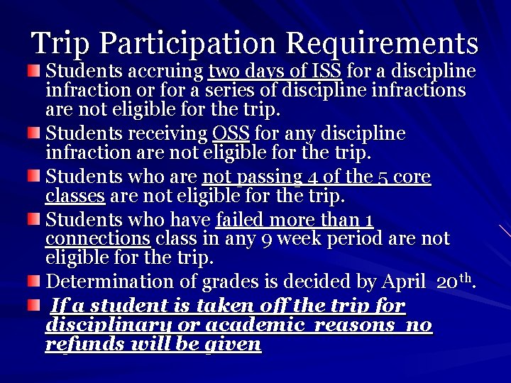 Trip Participation Requirements Students accruing two days of ISS for a discipline infraction or