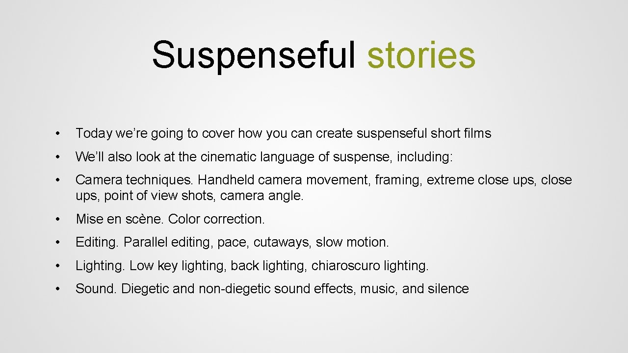 Suspenseful stories • Today we’re going to cover how you can create suspenseful short