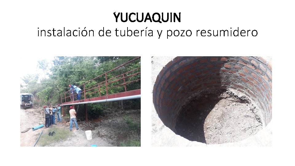 YUCUAQUIN instalación de tubería y pozo resumidero 