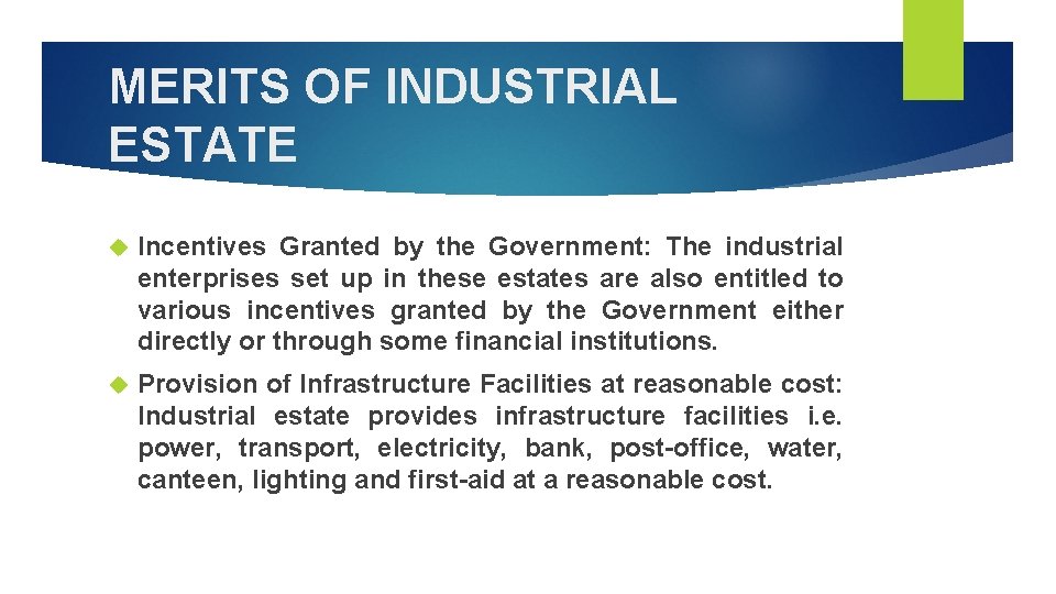 MERITS OF INDUSTRIAL ESTATE Incentives Granted by the Government: The industrial enterprises set up