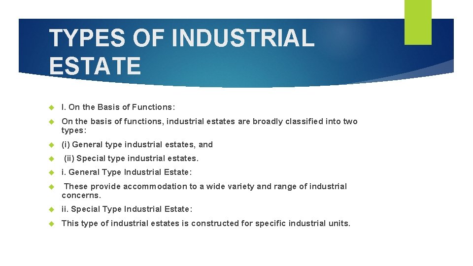 TYPES OF INDUSTRIAL ESTATE I. On the Basis of Functions: On the basis of