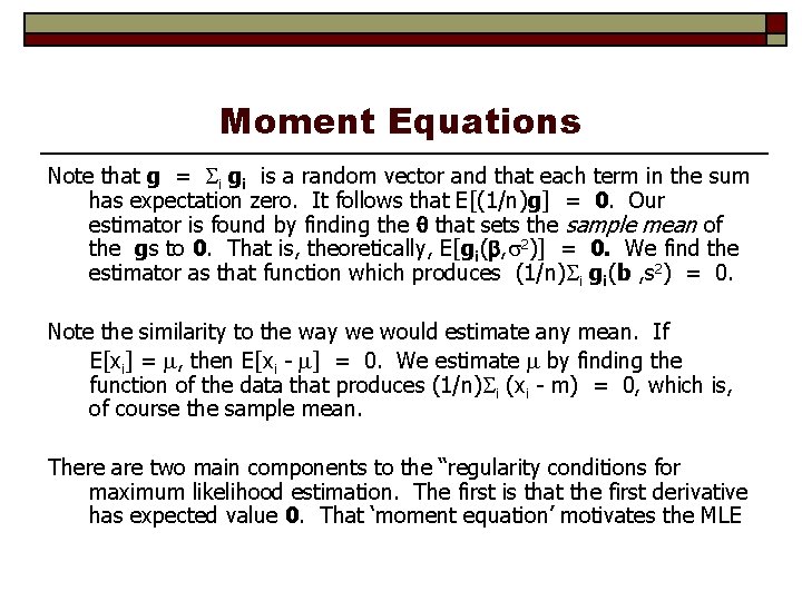 Moment Equations Note that g = i gi is a random vector and that