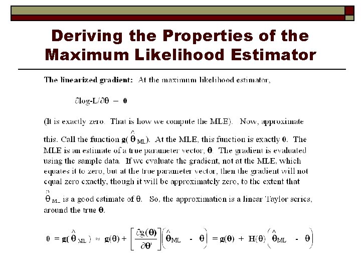 Deriving the Properties of the Maximum Likelihood Estimator 