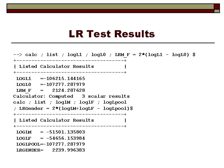 LR Test Results --> calc ; list ; log. L 1 ; log. L