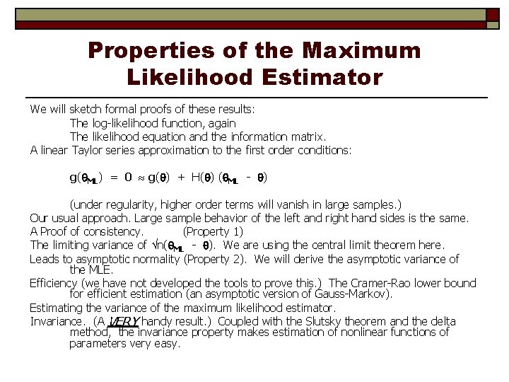 Properties of the Maximum Likelihood Estimator We will sketch formal proofs of these results: