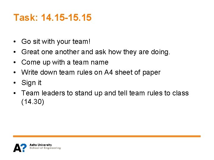 Task: 14. 15 -15. 15 • • • Go sit with your team! Great