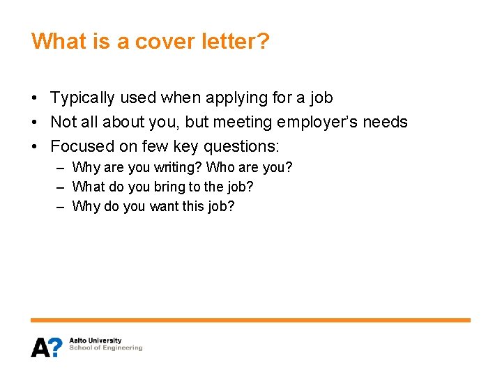 What is a cover letter? • Typically used when applying for a job •