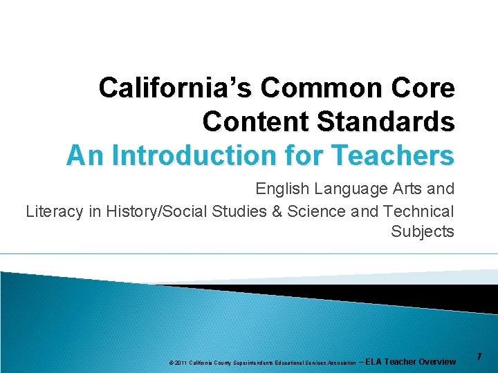California’s Common Core Content Standards An Introduction for Teachers English Language Arts and Literacy