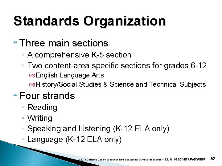 Standards Organization Three main sections ◦ A comprehensive K-5 section ◦ Two content-area specific
