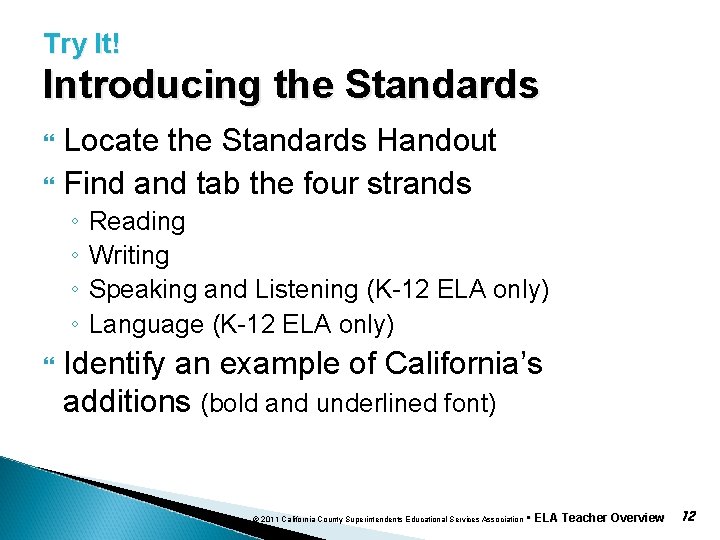 Try It! Introducing the Standards Locate the Standards Handout Find and tab the four