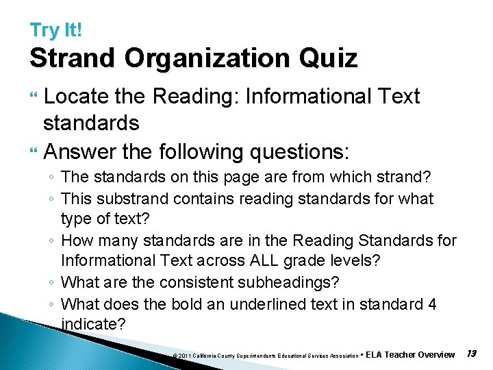 Try It! Strand Organization Quiz Locate the Reading: Informational Text standards Answer the following