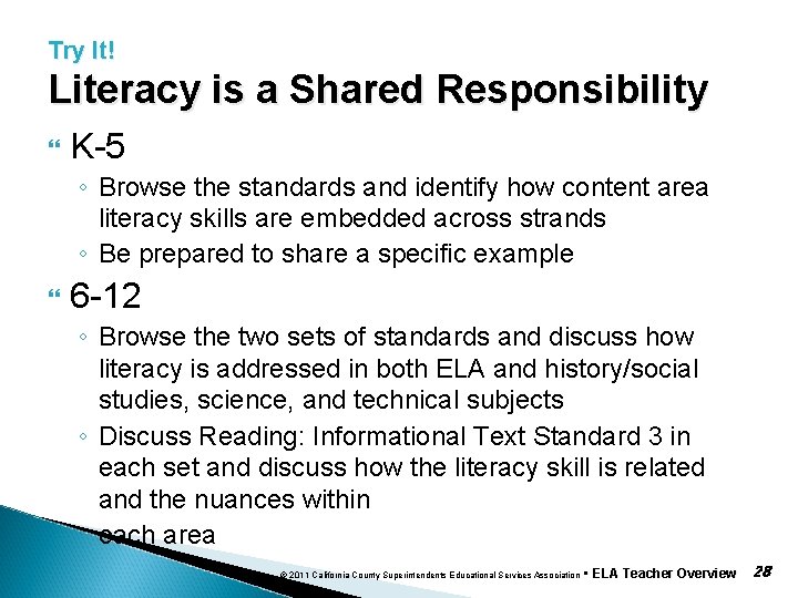 Try It! Literacy is a Shared Responsibility K-5 ◦ Browse the standards and identify