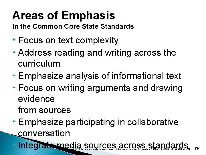 Areas of Emphasis in the Common Core State Standards Focus on text complexity Address
