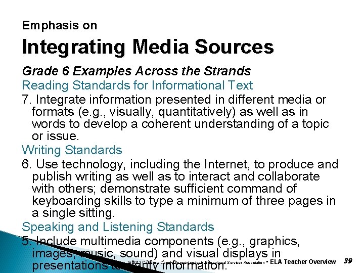 Emphasis on Integrating Media Sources Grade 6 Examples Across the Strands Reading Standards for