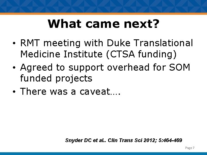 What came next? • RMT meeting with Duke Translational Medicine Institute (CTSA funding) •