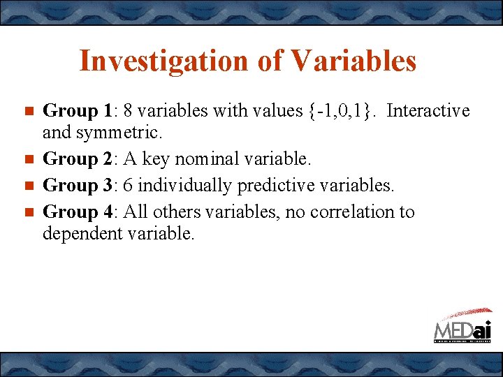 Investigation of Variables Group 1: 8 variables with values {-1, 0, 1}. Interactive and