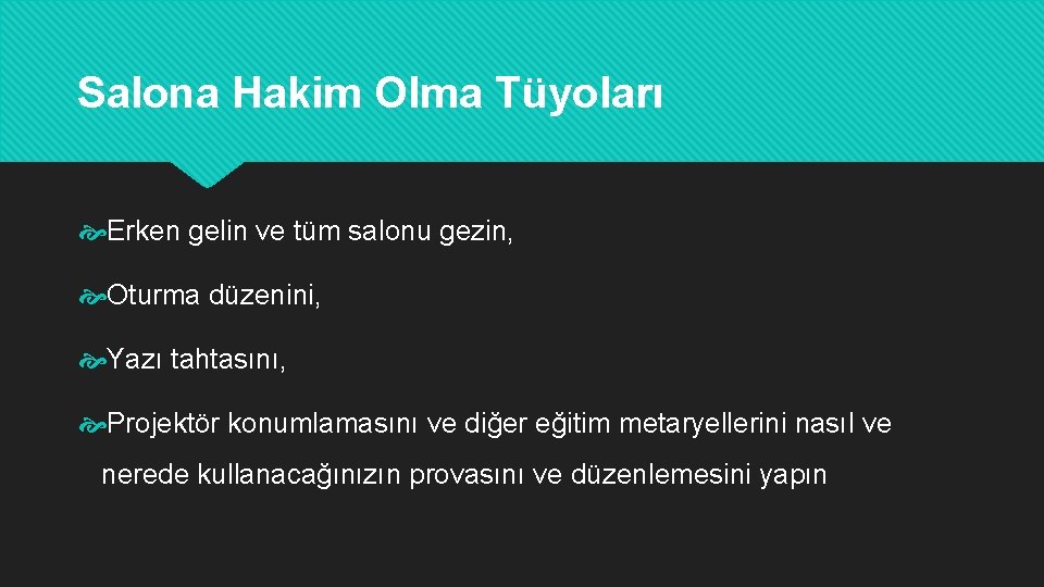 Salona Hakim Olma Tüyoları Erken gelin ve tüm salonu gezin, Oturma düzenini, Yazı tahtasını,