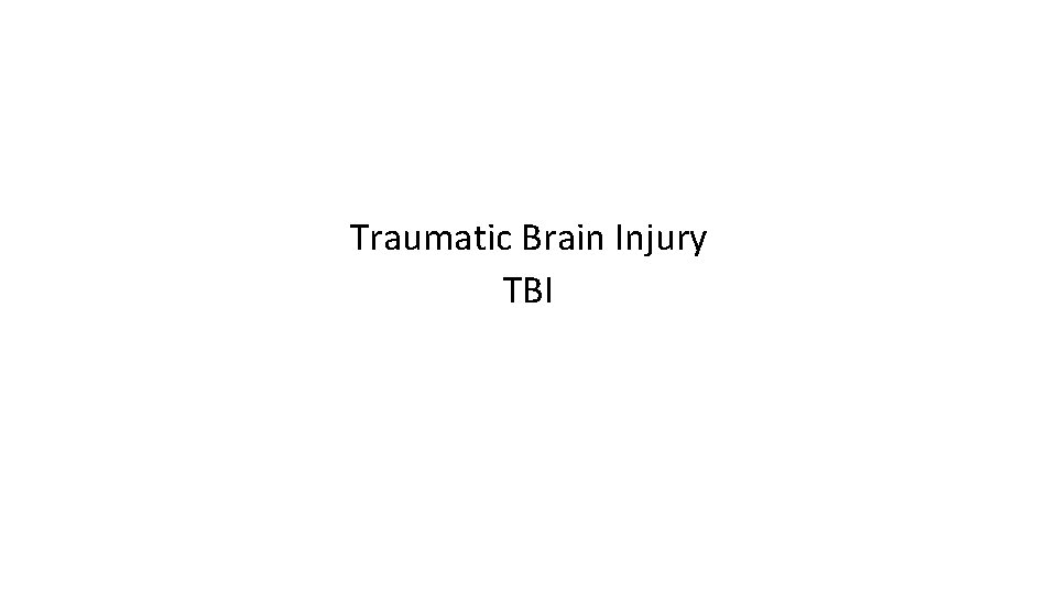 Traumatic Brain Injury TBI 