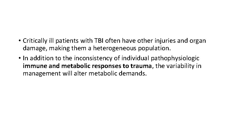  • Critically ill patients with TBI often have other injuries and organ damage,