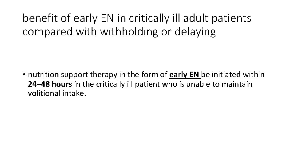 benefit of early EN in critically ill adult patients compared withholding or delaying •