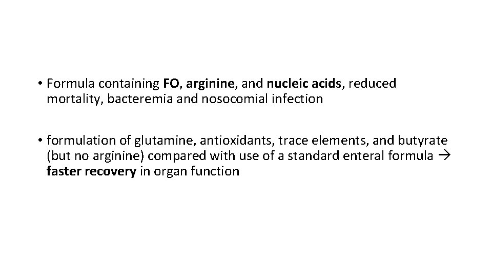  • Formula containing FO, arginine, and nucleic acids, reduced mortality, bacteremia and nosocomial