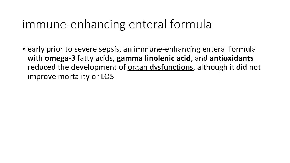 immune-enhancing enteral formula • early prior to severe sepsis, an immune-enhancing enteral formula with