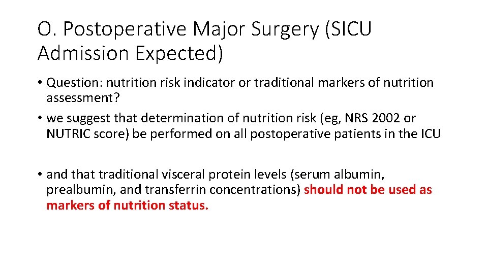 O. Postoperative Major Surgery (SICU Admission Expected) • Question: nutrition risk indicator or traditional