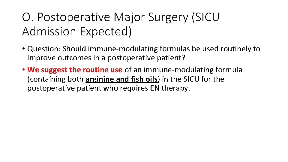 O. Postoperative Major Surgery (SICU Admission Expected) • Question: Should immune-modulating formulas be used